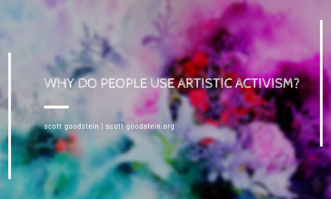 Why Do People Use Artistic Activism?